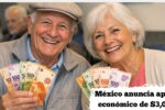 México anuncia apoyo económico de $3,000: requisitos y fechas de pago en abril