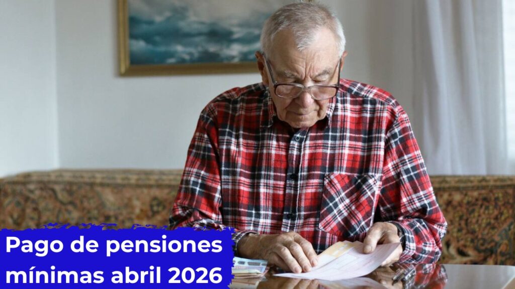 España: Pago de pensiones mínimas abril 2026 – quién accede y cómo solicitarlo