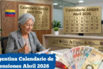 Argentina: Calendario de Pensiones Abril 2026 – Quién cobra $85.000 y cómo inscribirse