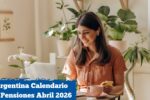 Argentina: Calendario de Pensiones Abril 2026 – Quién cobra $85.000 y cómo inscribirse
