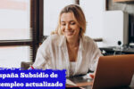 España: Subsidio de desempleo actualizado – quién califica y cuándo se paga en abril 2026