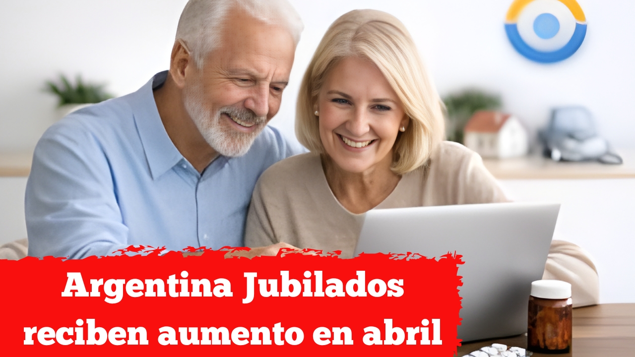 Argentina: Jubilados reciben aumento en abril – guía rápida para saber si calificas