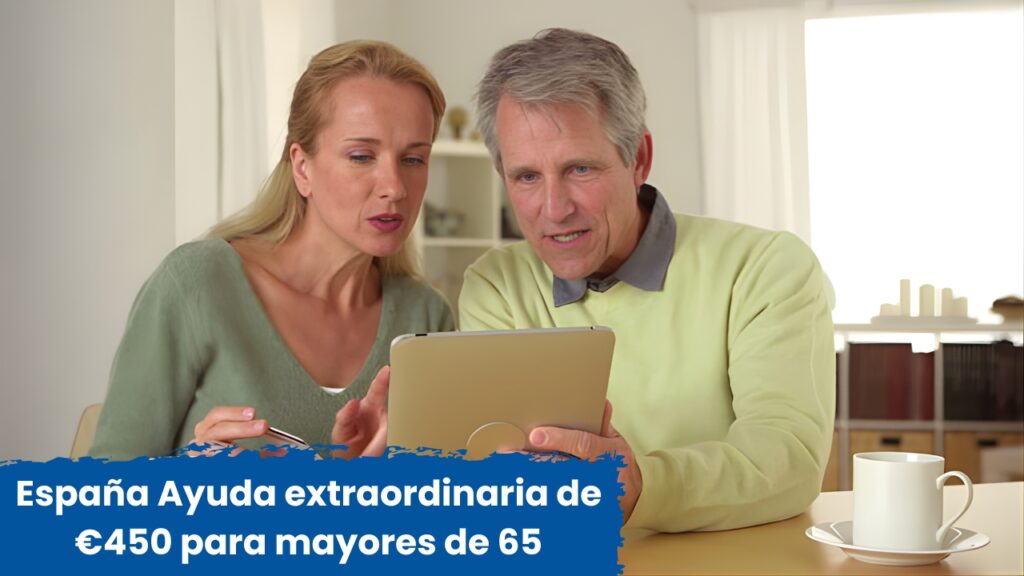 España: Ayuda extraordinaria de €450 para mayores de 65 – requisitos, solicitud online y calendario de pagos