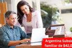 Argentina: Subsidio familiar de $42,000 – cómo acceder, quién lo recibe y cuándo llega el dinero
