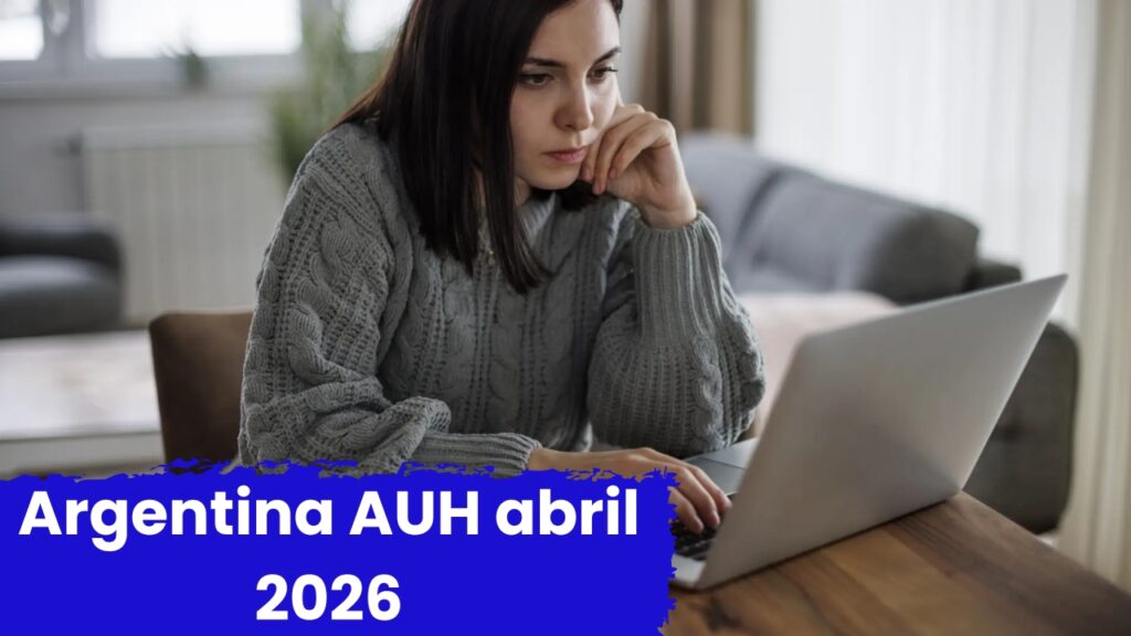 Argentina: AUH abril 2026 – monto actualizado, inscripción online y día de cobro