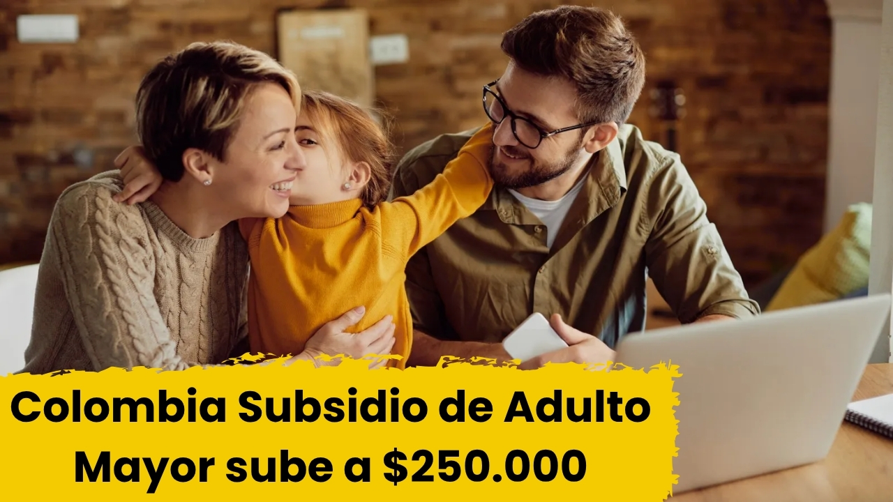 Colombia: Subsidio de Adulto Mayor sube a $250.000 – Guía rápida para aplicar en abril