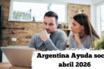 Argentina: Ayuda social abril 2026 — cómo aplicar y quién recibe el bono extra