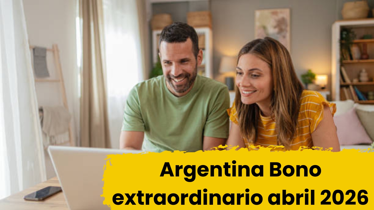 Argentina: Bono extraordinario abril 2026 — quién recibe el beneficio y cómo aplicar fácilmente