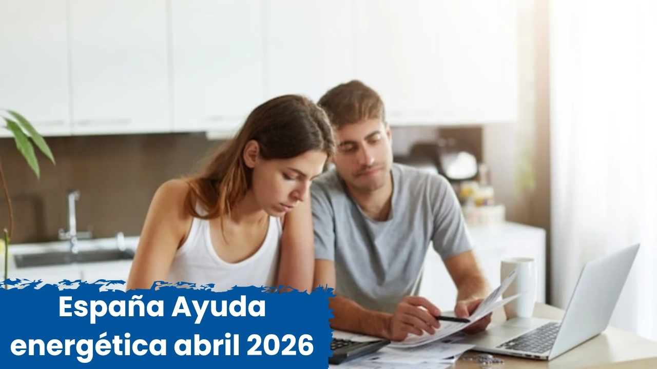 España: Ayuda energética abril 2026 – quién recibe €150 y cómo solicitarla