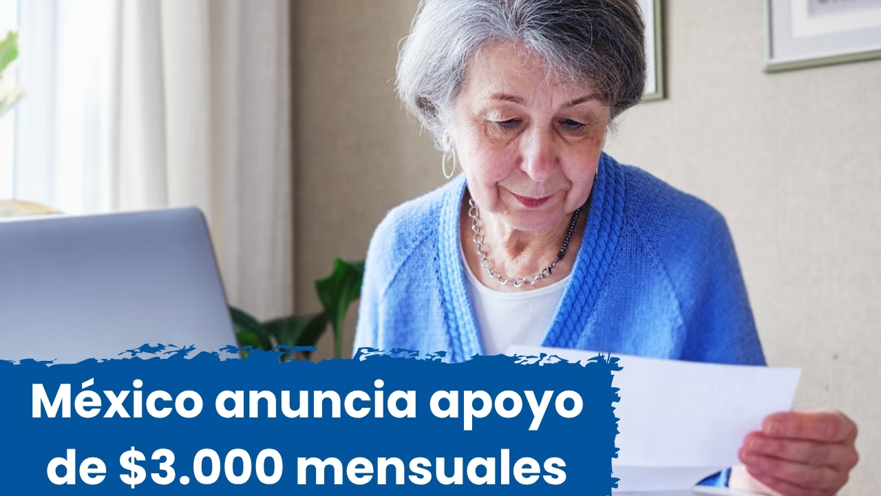 México anuncia apoyo de $3.000 mensuales: requisitos y fechas de pago en abril