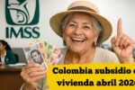 Colombia: subsidio de vivienda abril 2026 — hasta $12 millones, pasos para solicitarlo